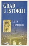 GRAD U ISTORIJI - Luis Mamford