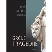 GRČKE TRAGEDIJE - Eshil, Sofokle, Euripid