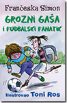 GROZNI GAŠA I FUDBALSKI FANATIK - Frančeska Simon