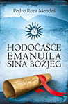 HODOČAŠĆE EMANUILA SINA BOŽJEG - Pedro Roza Mendeš