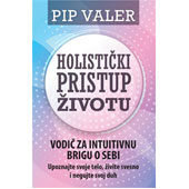 HOLISTIČKI PRISTUP ŽIVOTU - Pip Valer