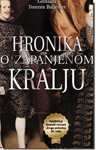 HRONIKA O ZAPANJENOM KRALJU - Gonsalo Torente Baljester