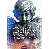 iBELIEVE IN MAGIC & LOVE - Žana Poliakov