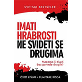 IMATI HRABROSTI NE SVIDETI SE DRUGIMA - Ičiro Kišimi, Fumitake Koga