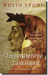 IMPERATOROVO ZAVEŠTANJE - Đulio Leoni