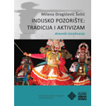 INDIJSKO POZORIŠTE: TRADICIJA I AKTIVIZAM - Milena Dragićević Šešić