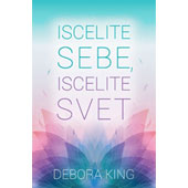 ISCELITE SEBE, ISCELITE SVET - Debora King