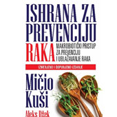 ISHRANA ZA PREVENCIJU RAKA - Mičio Kuši, Aleks Džek