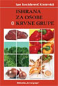 ISHRANA ZA OSOBE 0 KRVNE GRUPE - Igor Rostislavovič Kirejevskij