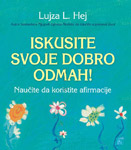 ISKUSITE SVOJE DOBRO ODMAH! - Lujza Hej