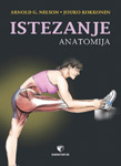 ISTEZANJE: ANATOMIJA - Arnold G. Nelson, Jouko Kokkonen