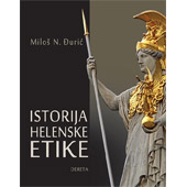 ISTORIJA HELENSKE ETIKE - Miloš Đurić