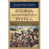 ISTORIJA SREDNJOVEKOVNOG SVETA – II TOM - Suzan Vajs Bauer