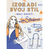 IZGRADI SVOJ STIL: MALI SAVETI - Lea Stanković