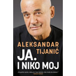 JA. I NIKO MOJ - Aleksandar Tijanić