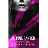 JA, PINK PANTER 2: ARHONDISA - Olivera Ćirković