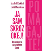 JA SAM SKROZ OKEJ! POMAGAJTE! - Anabel Rivkin, Emili Makmikan