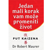 JEDAN MALI KORAK VAM MOŽE PROMENITI ŽIVOT - dr Robert Maurer