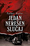 JEDAN NEREŠEN SLUČAJ - Folker Kučer