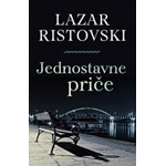 JEDNOSTAVNE PRIČE - Lazar Ristovski