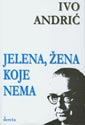 JELENA, ŽENA KOJE NEMA - Ivo Andrić