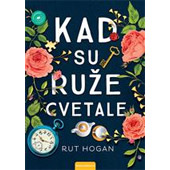 KAD SU RUŽE CVETALE - Rut Hogan