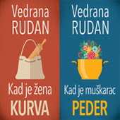 KAD JE ŽENA KURVA – KAD JE MUŠKARAC PEDER - Vedrana Rudan