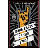 KADA KAŽEŠ DA SAM TVOJ - Goran Skrobonja