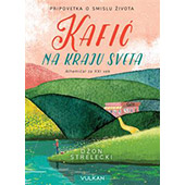 KAFIĆ NA KRAJU SVETA - Džon Strelecki