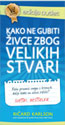 KAKO NE GUBITI ŽIVCE ZBOG VELIKIH STVARI (O) - Ričard Karlson