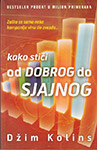 KAKO STIĆI OD DOBROG DO SJAJNOG - Džim Kolins