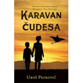 KARAVAN ČUDESA - Uroš Petrović