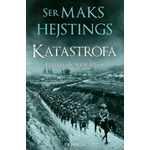 KATASTROFA: EVROPA IDE U RAT 1914. (I KNJIGA) - Maks Hejstings