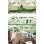 KAZNA ZA GREH: KNJIGA USPOMENA - Jelena Bačić Alimpić 