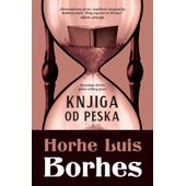 KNJIGE OD PESKA - Horhe Luis Borhes