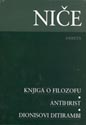 KNJIGA O FILOZOFU, ANTIHRIST DIONISOVI DITIRAMBI - Fridrih Niče