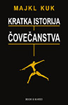 KRATKA ISTORIJA ČOVEČANSTVA - Majkl Kuk