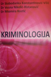 KRIMINOLOGIJA - Slobodanka Konstatinović Vilić, Vesna Nikolić Ristanović, Miomira Kostić