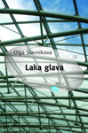 LAKA GLAVA - Olga Slavnikova