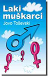 LAKI MUŠKARCI - Jovo Toševski