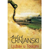 LJUBAV U TOSKANI - Miloš Crnjanski