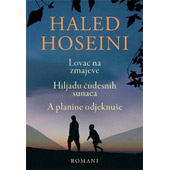LOVAC NA ZMAJEVE, HILJADU ČUDESNIH SUNACA, A PLANINE ODJEKNUŠE - Haled Hoseini