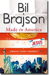 MADE IN AMERICA - Bil Brajson