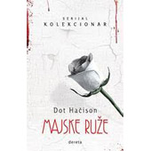 KOLEKCIONAR: MAJSKE RUŽE - Dot Hačison