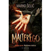 MALTEREGO, KNJIGA PRVA: RUBIKOVA STOLICA - Marko Šelić Marčelo