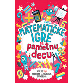 MATEMATIČKE IGRE ZA PAMETNU DECU - grupa autora