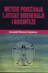 METODE POVEĆANJA LJUDSKE BIOENERGIJE I BIOSINTEZE - Genadij Petrovič Malahov