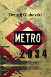 METRO 2034 - Dmitrij Gluhovski