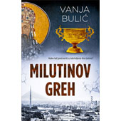 MILUTINOV GREH - Vanja Bulić
