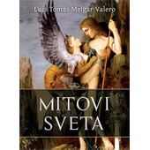 MITOVI SVETA - Luis Tomas Melgar Valero